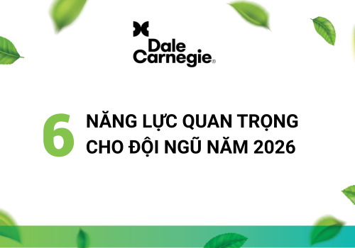 ĐẦU TƯ VÀO CON NGƯỜI NGAY HÔM NAY: 6 NĂNG LỰC CẦN THIẾT CHO ĐỘI NGŨ 2026